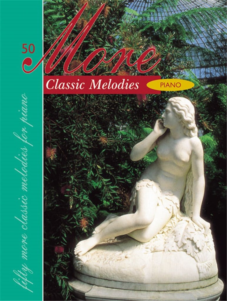 Fifty More Classic Melodies for Piano